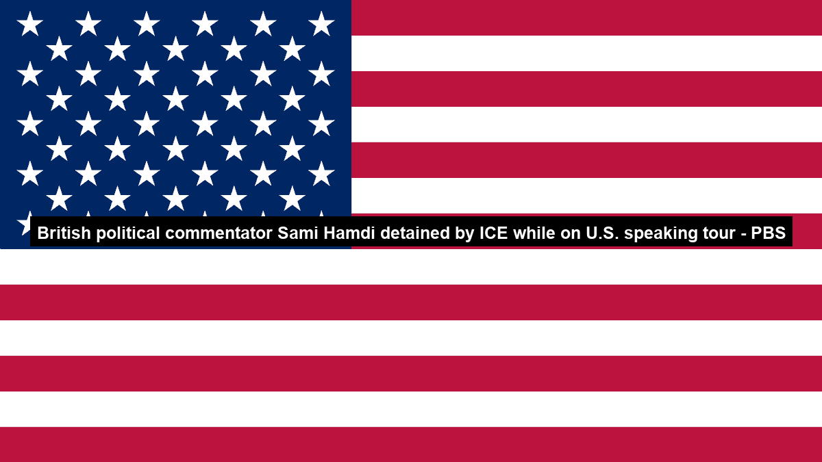 British political commentator Sami Hamdi detained by ICE while on U.S. speaking tour – PBS