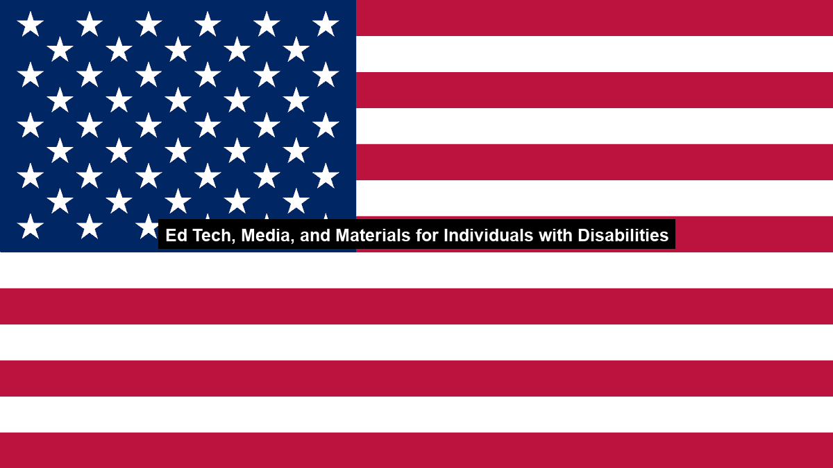 Ed Tech, Media, and Materials for Individuals with Disabilities